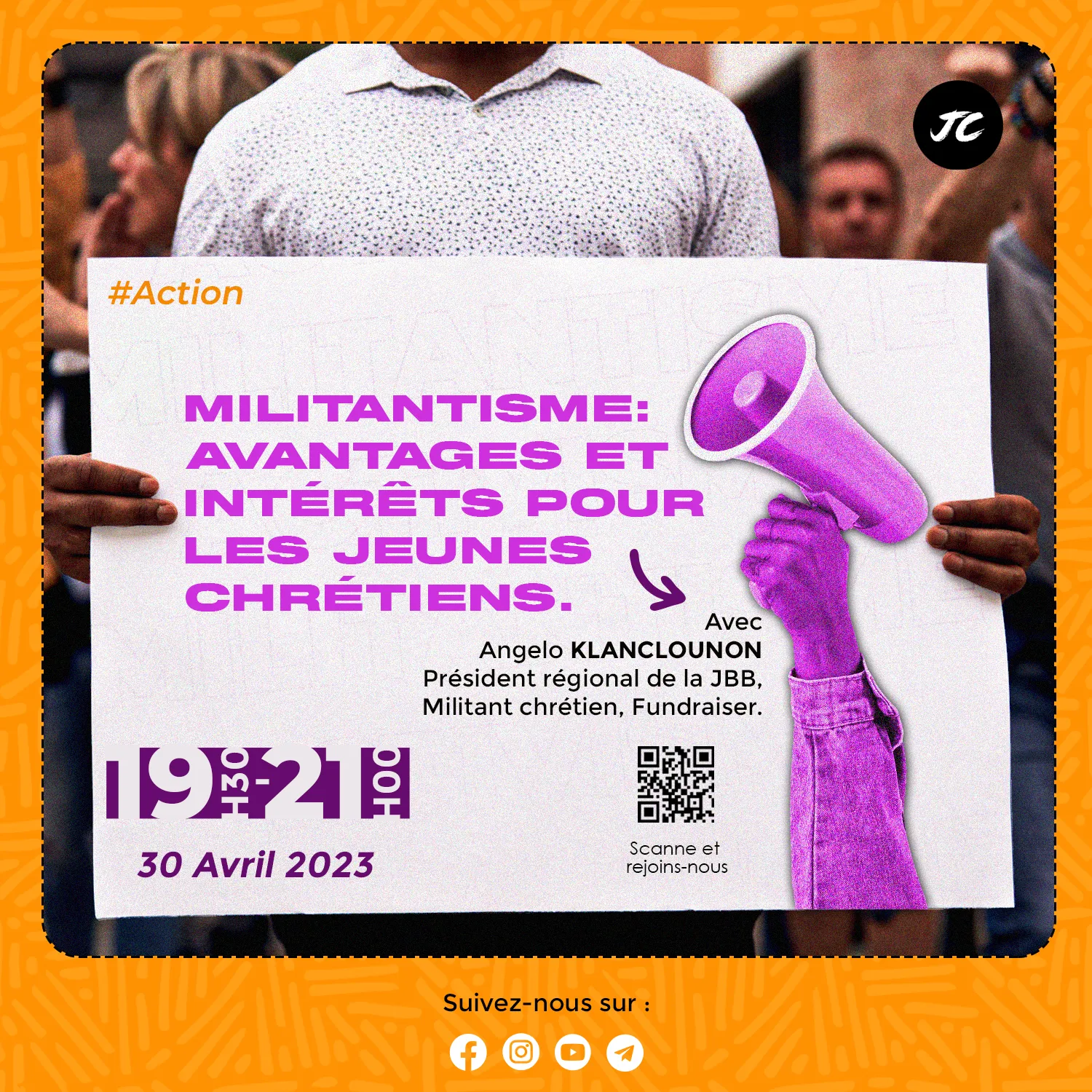 Affiche « Militantisme : avantages et intérêts pour les jeunes chrétiens », avec Angelo Klanclounon, Président régional de la JBB, dimanche 30 avril 2023 de 19h30 à 21h00.